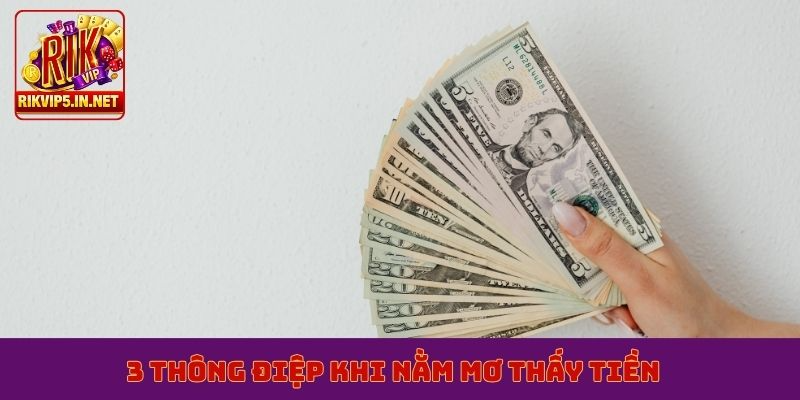 3 thông điệp khi nằm mơ thấy tiền