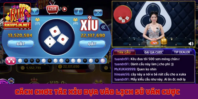 Cách chơi tài xỉu dựa vào lịch sử ván cược